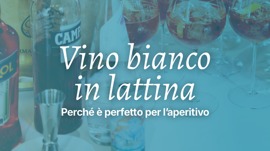 Vino bianco in lattina: perché è perfetto per l’aperitivo